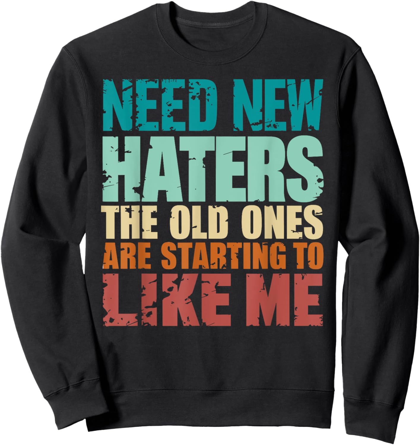 Funny Retro Vintage Need New Haters Sweatshirt - Sweatshirt | Black