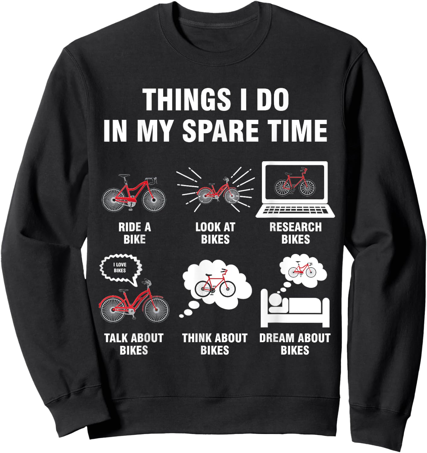 6 Things I Do In My Spare Time - Bike Bicycle Lovers Sweatshirt - Sweatshirt | Black