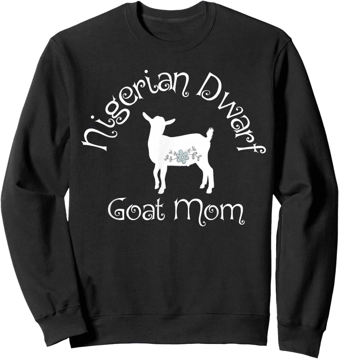 Nigerian Dwarf Goat Mom Sweatshirt - Sweatshirt | Black