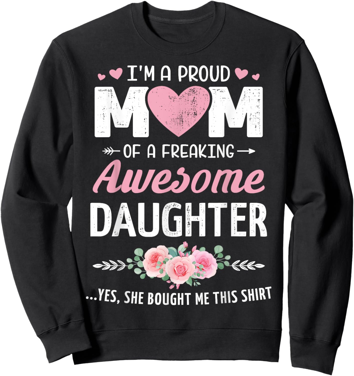 Proud mom awesome daughter mothers day christmas birthday Sweatshirt - Sweatshirt | Black