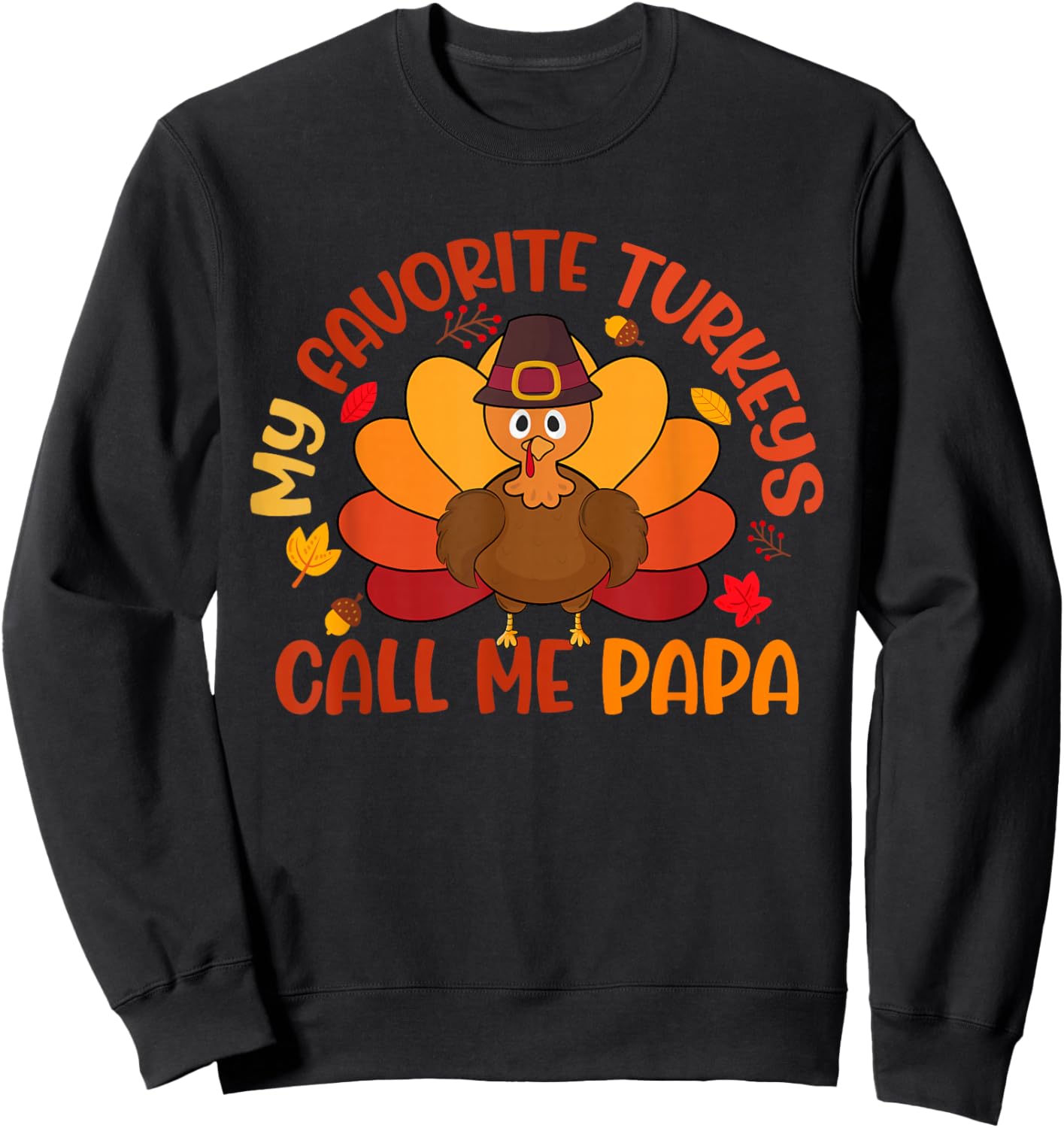 My Favorite Turkeys Calls Me Papa Matching Thanksgiving Sweatshirt - Sweatshirt | Black