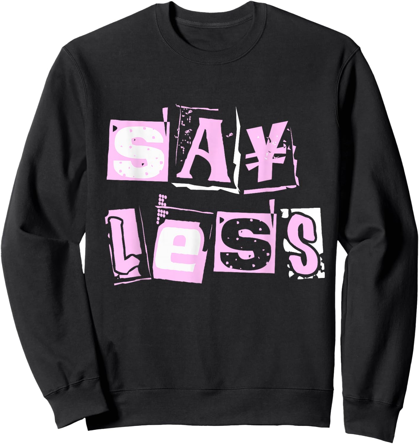 Pink Say Less Color Graphic Pink Pink Sweatshirt - Sweatshirt | Black