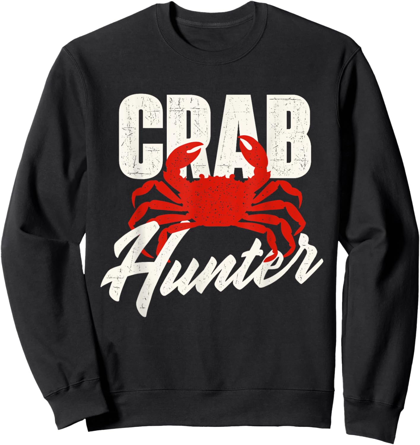 Crab Hunter - Crabber Crabbing Seafood Crustacean Sea Lover Sweatshirt - Sweatshirt | Black