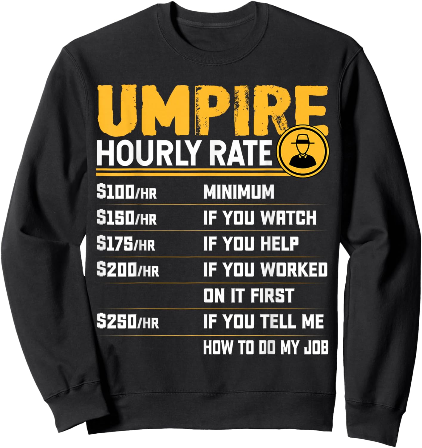 Umpire Hourly Rate Funny Sports Referee Umpire Sweatshirt - Sweatshirt | Black