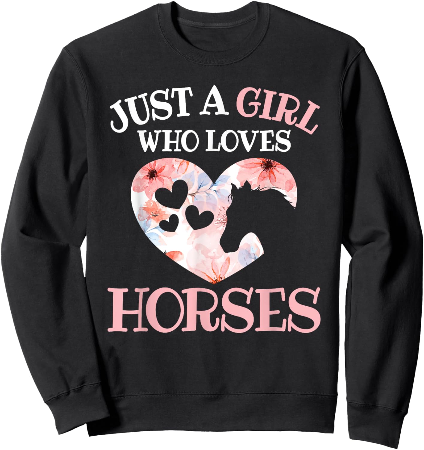 Just A Girl Who Loves Horses Horse Lover Horseback Riding Sweatshirt - Sweatshirt | Black