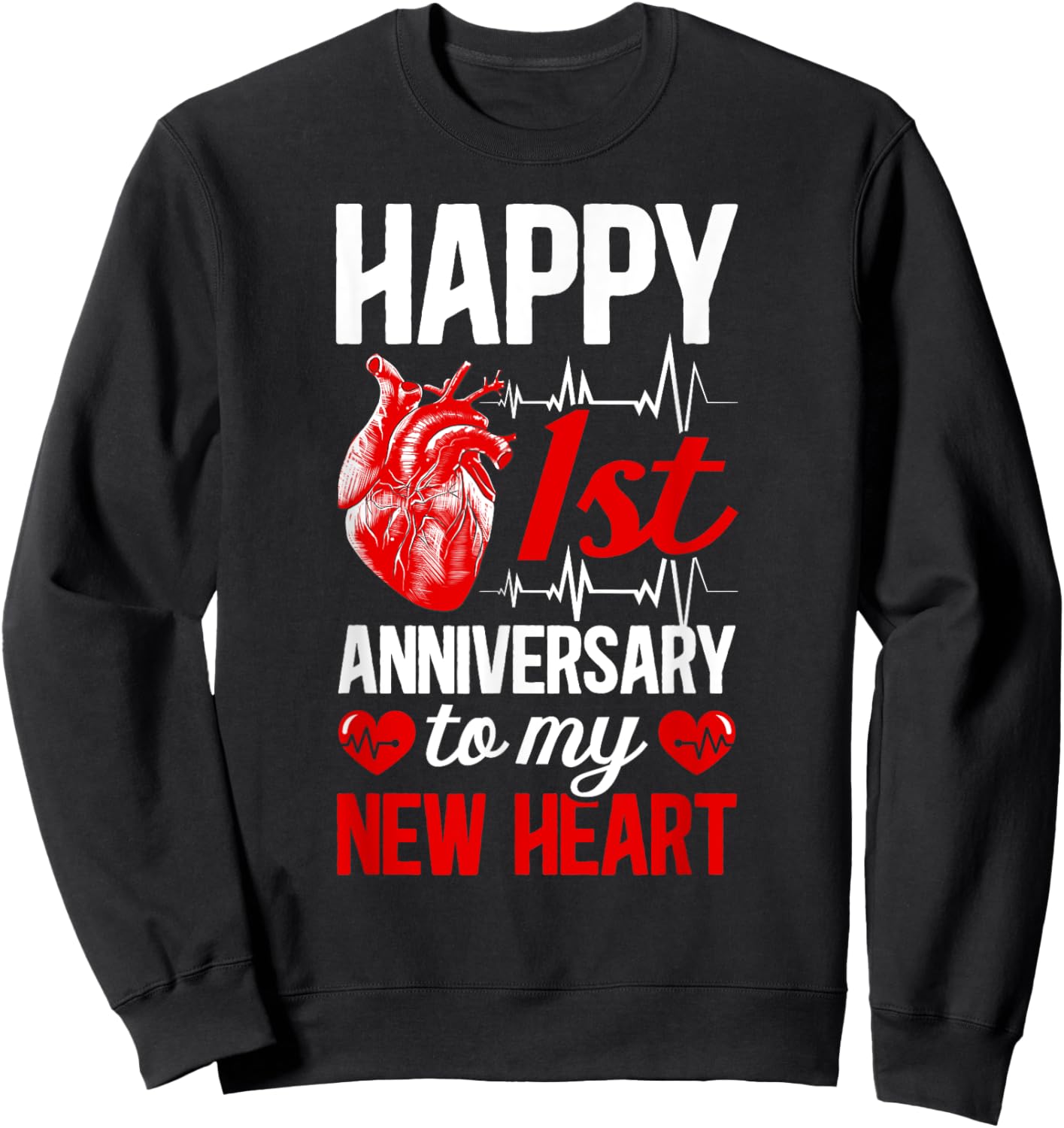 Happy 1 Year Heart Transplant Anniversary Heart Recipient Sweatshirt - Sweatshirt | Black
