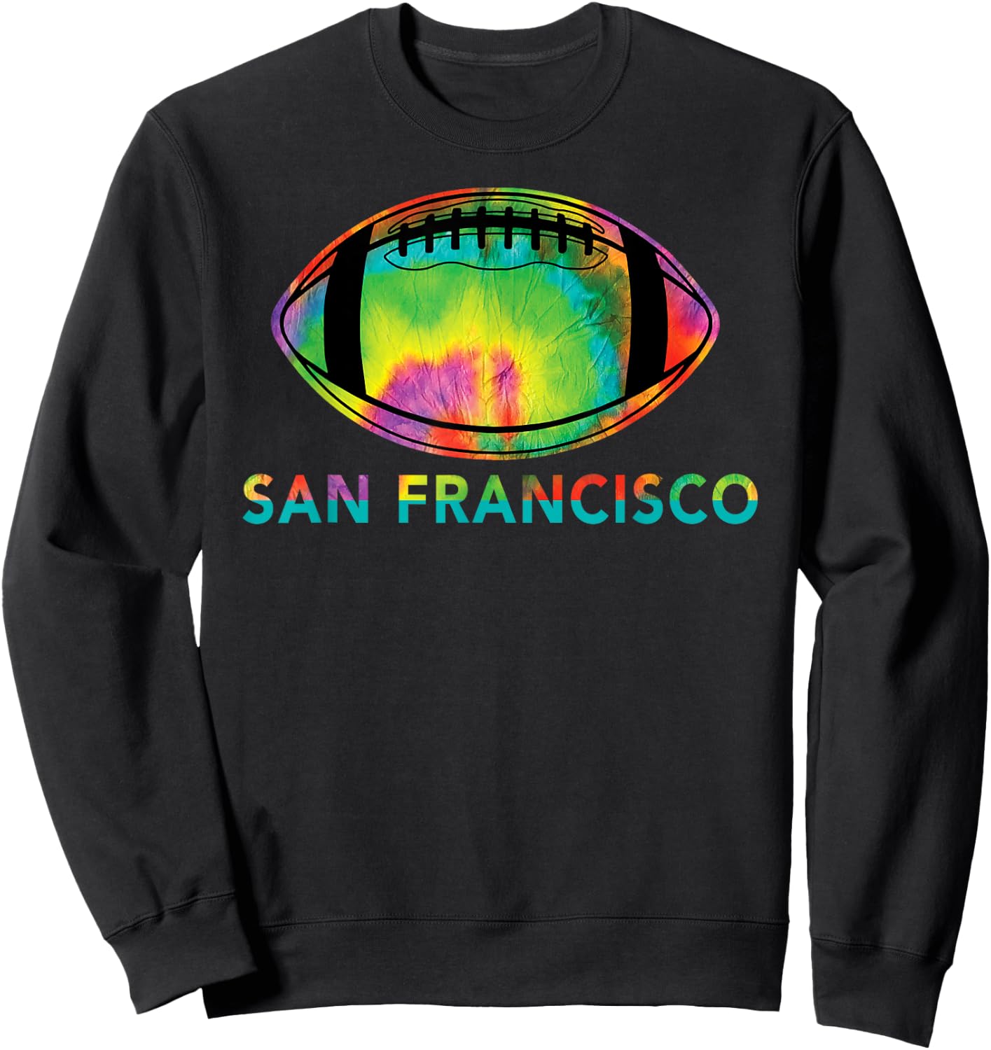 Tie Dye Cool Football Design Apparel San Francisco Sweatshirt - Sweatshirt | Black