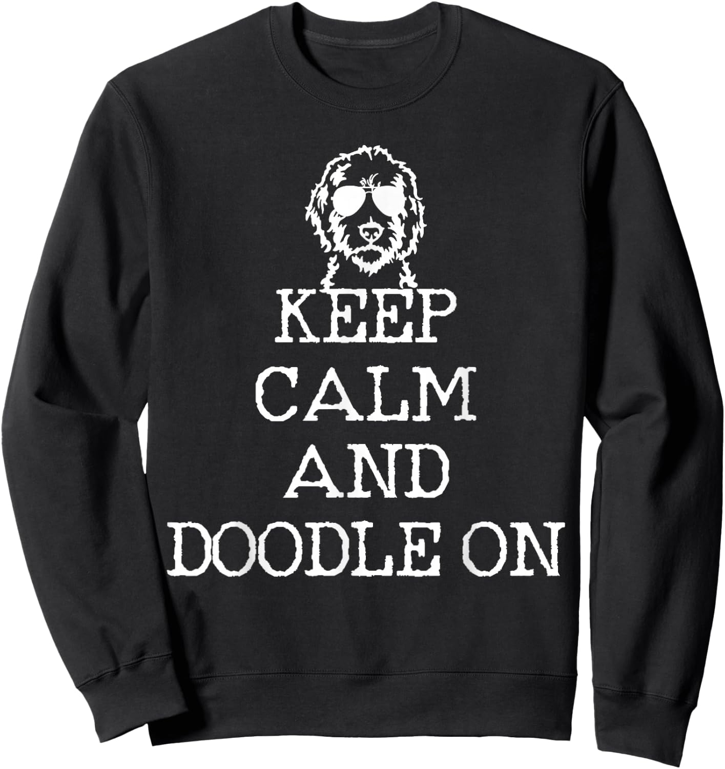 Goldendoodle - Keep Calm And Doodle On Funny Dog Lover Gift Men Women Girls Kids Sweatshirt - Sweatshirt | Black
