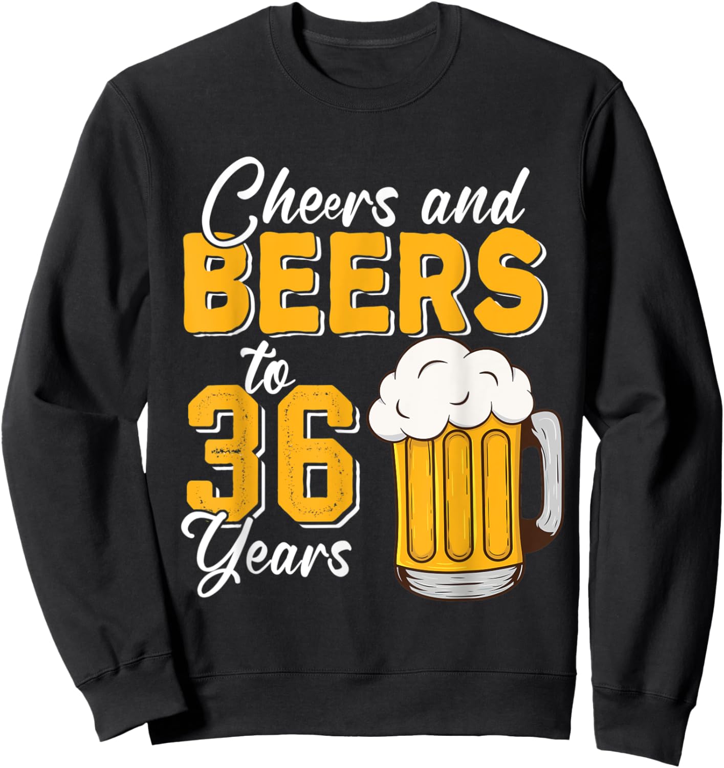 Vintage Cheers And Beers To 36 Years 36th Birthday Drinker Sweatshirt - Sweatshirt | Black