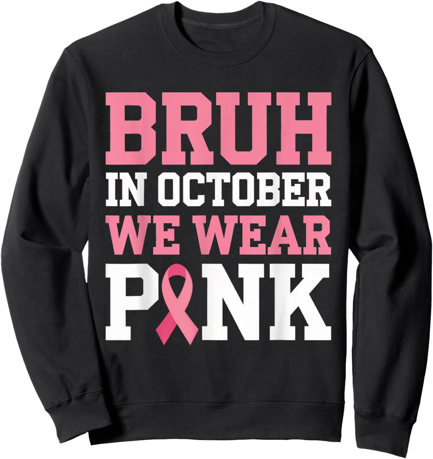 Breast Cancer Shirts for Kids Boys Bruh In October Wear Pink Sweatshirt - Sweatshirt | Black