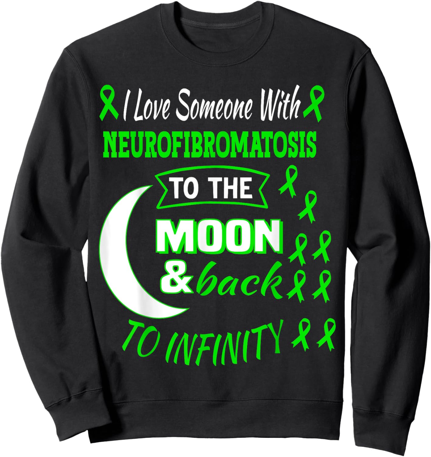 I Love Someone With Neurofibromatosis Awareness Green Ribbon Sweatshirt - Sweatshirt | Black