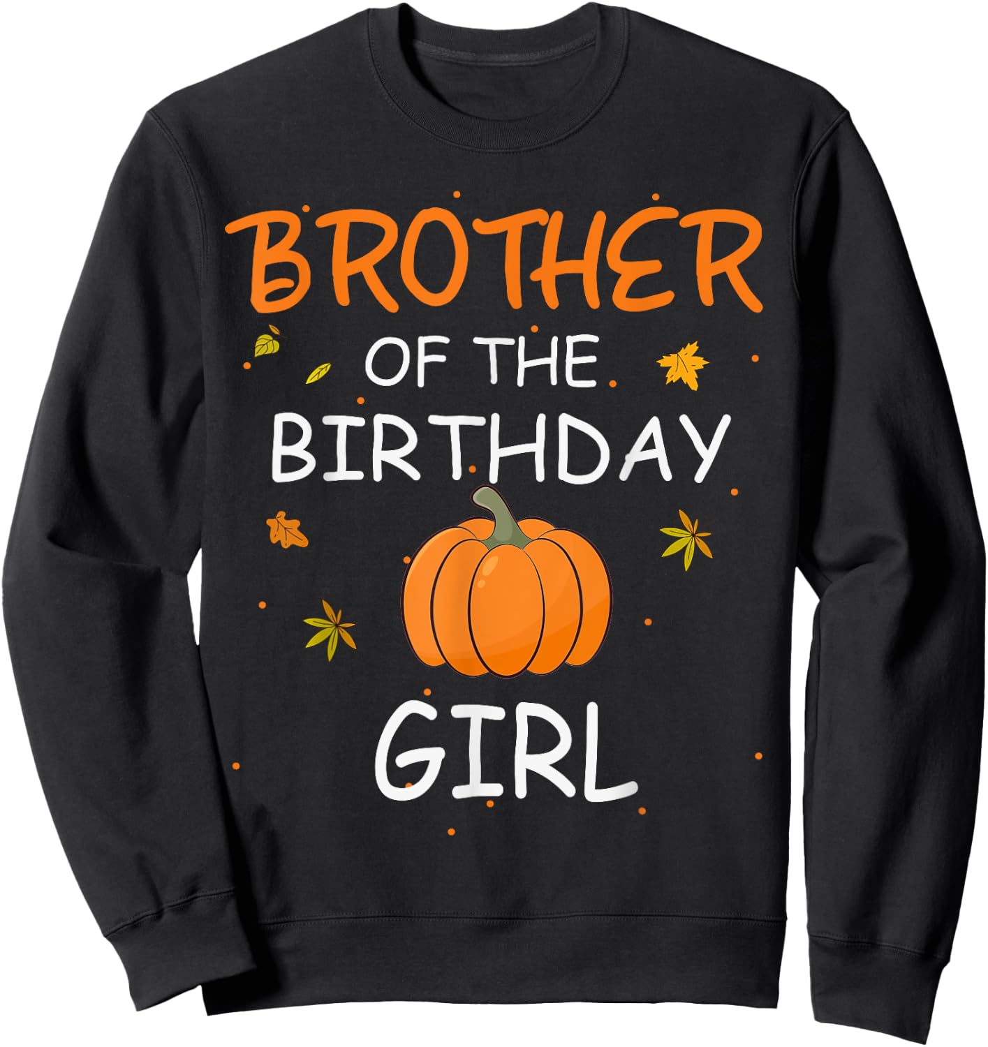 Brother of the Birthday Girl Pumpkin 1st Birthday Family Sweatshirt - Sweatshirt | Black