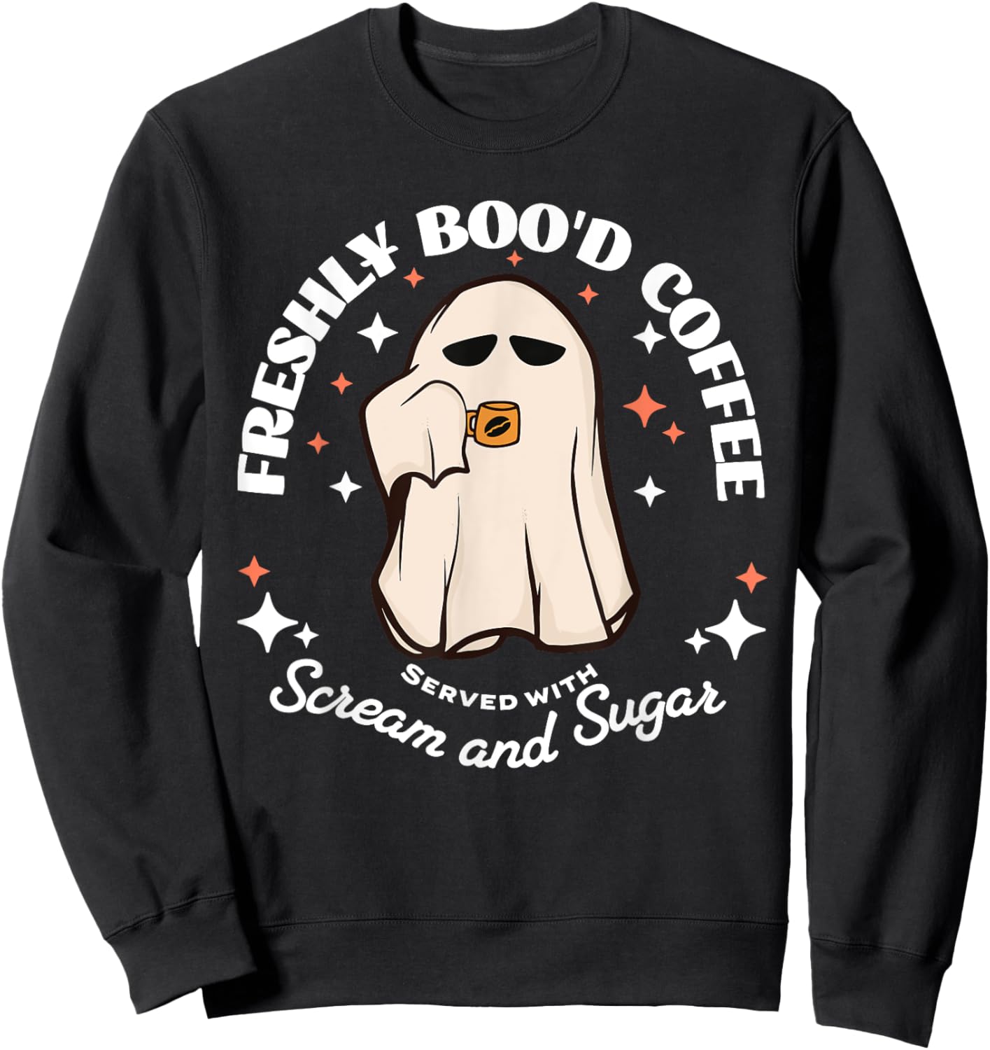 Freshly Boo'd Coffee Funny Halloween Ghost Coffee Lover Sweatshirt - Sweatshirt | Black