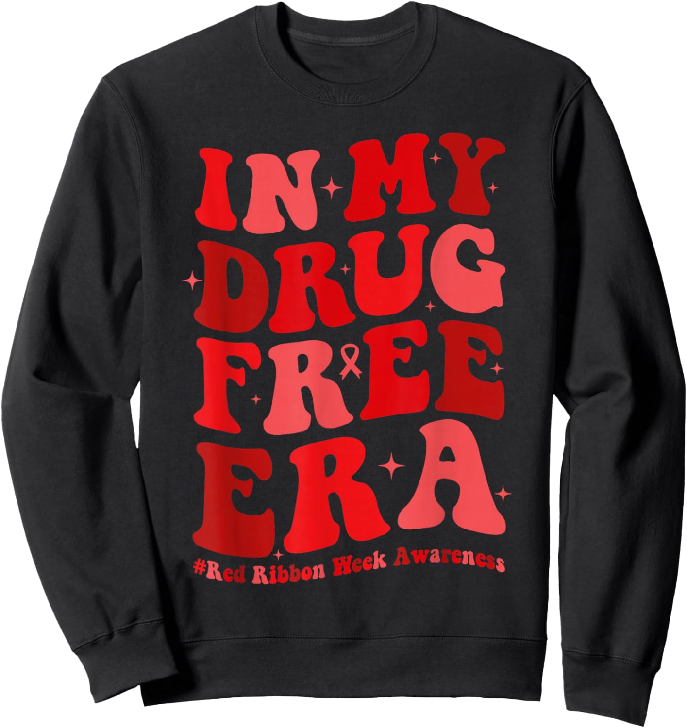 in My Drugs Free Era Funny Red Ribbon Week Awareness Sweatshirt - Sweatshirt | Black