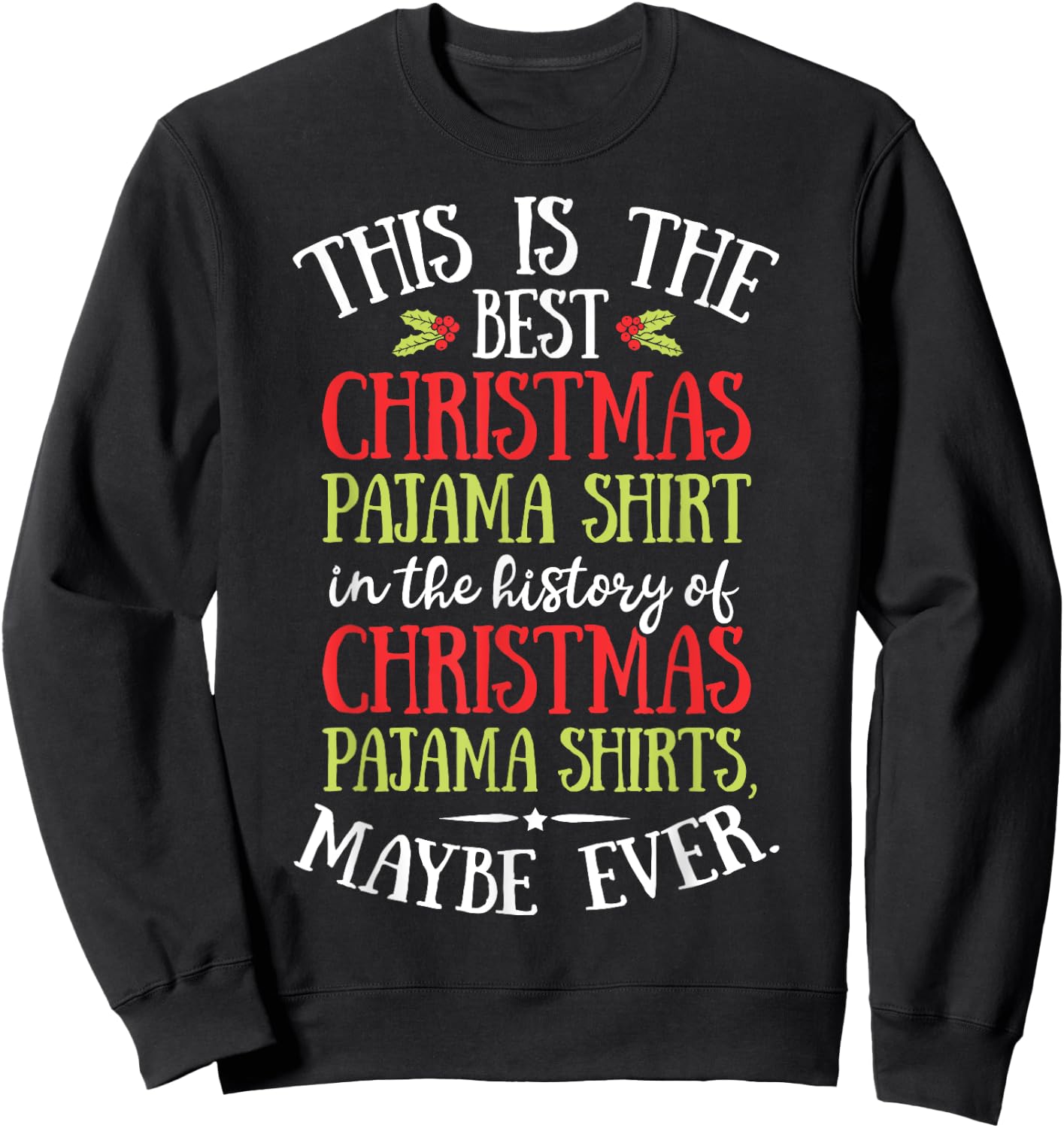 This Is The Best Christmas Pyjamas Funny Santa Men Women Xmas Sweatshirt - Sweatshirt | Black
