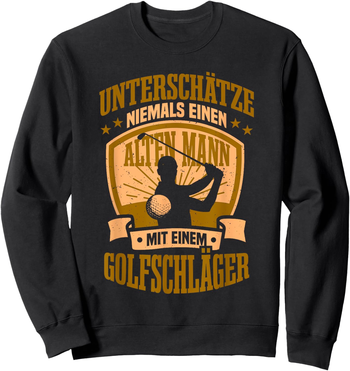 Unterschätze Niemals Einen Alten Mann Mit Einem Golfschläger Sweatshirt - Sweatshirt | Black
