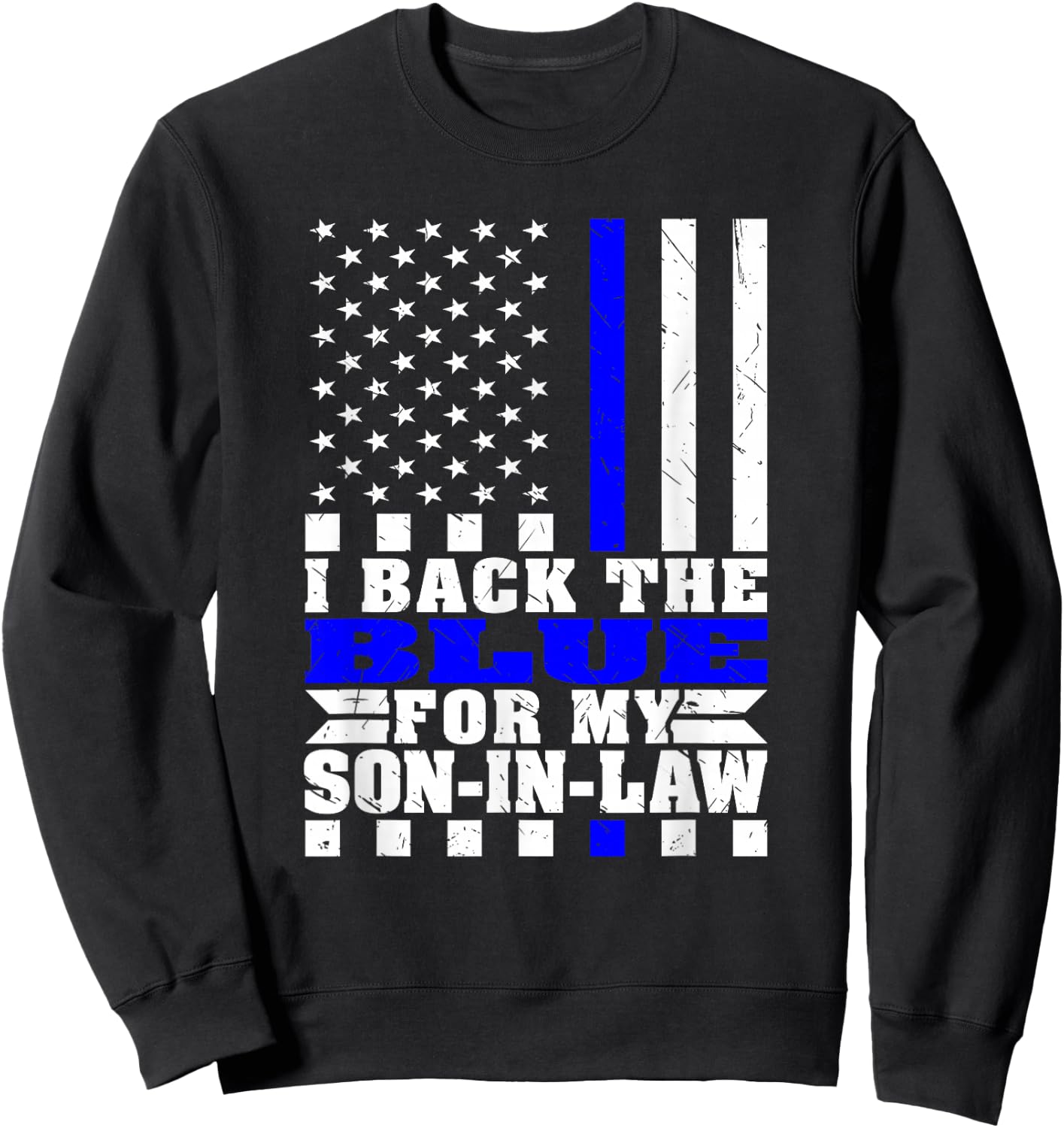 I Back The Blue For My Son-In-Law Proud Police Parent-In-Law Sweatshirt - Sweatshirt | Black