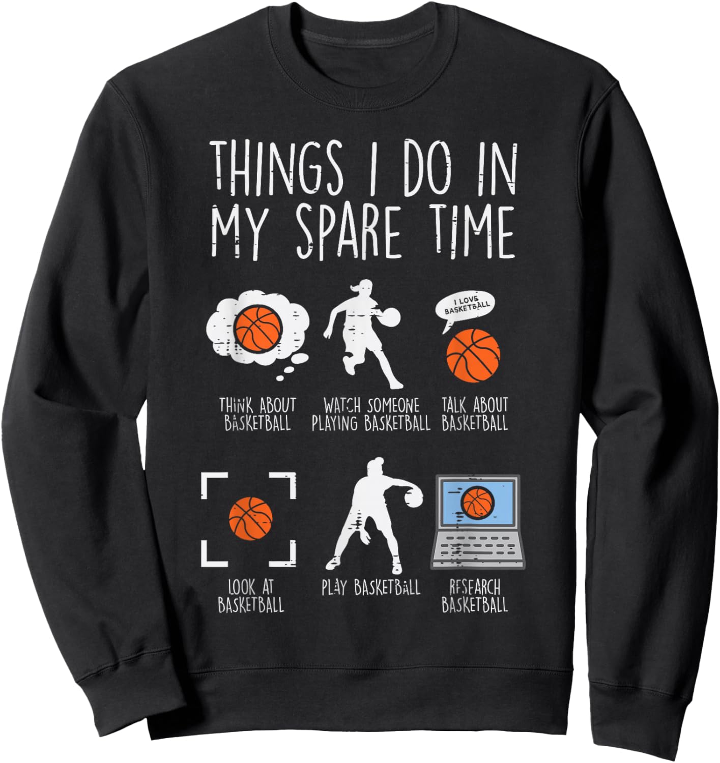 Things I Do My Spare Time Basketball Funny Baller Men Women Sweatshirt - Sweatshirt | Black