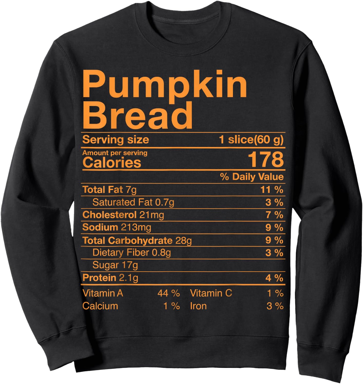 Pumpkin Bread Nutrition Facts Costume Thanksgiving Gift Sweatshirt - Sweatshirt | Black