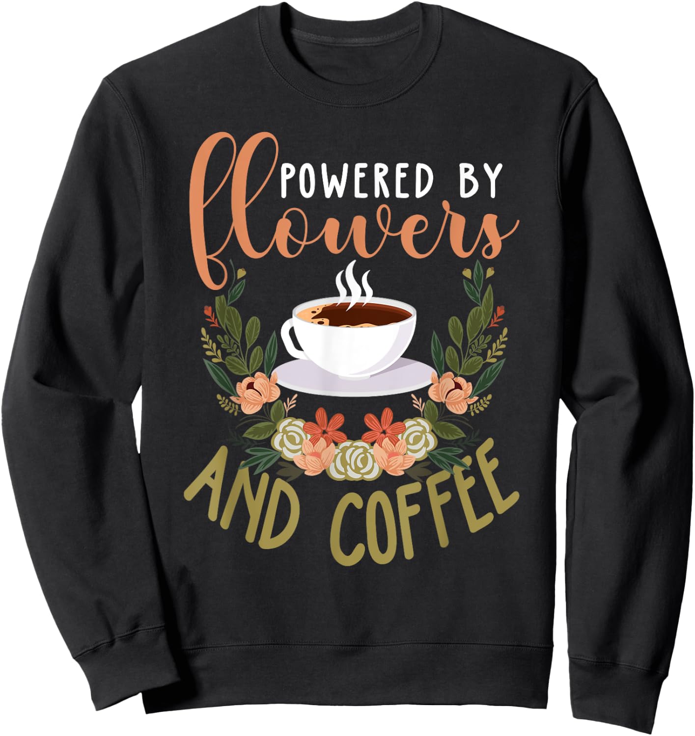 Florist Shirt Funny Coffee Lover Floral Designer Gift Sweatshirt - Sweatshirt | Black