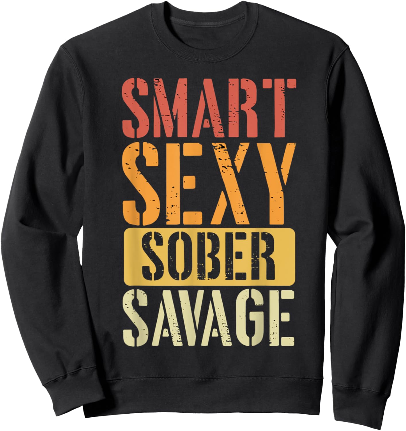Smart Sexy Sober Savage Sweatshirt - Sweatshirt | Black