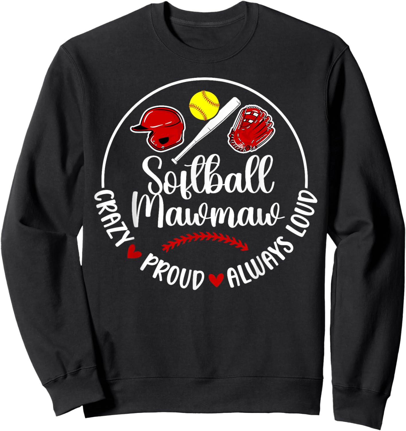 Crazy Proud Softball Mawmaw Of A Softball Player Mawmaw Sweatshirt - Sweatshirt | Black