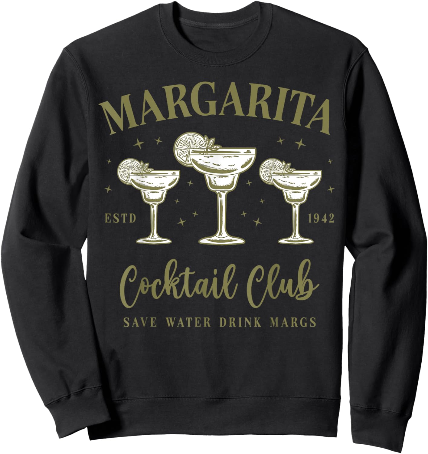 Margarita Cocktail Club Save Water Drink Margs Tequila Lover Sweatshirt - Sweatshirt | Black