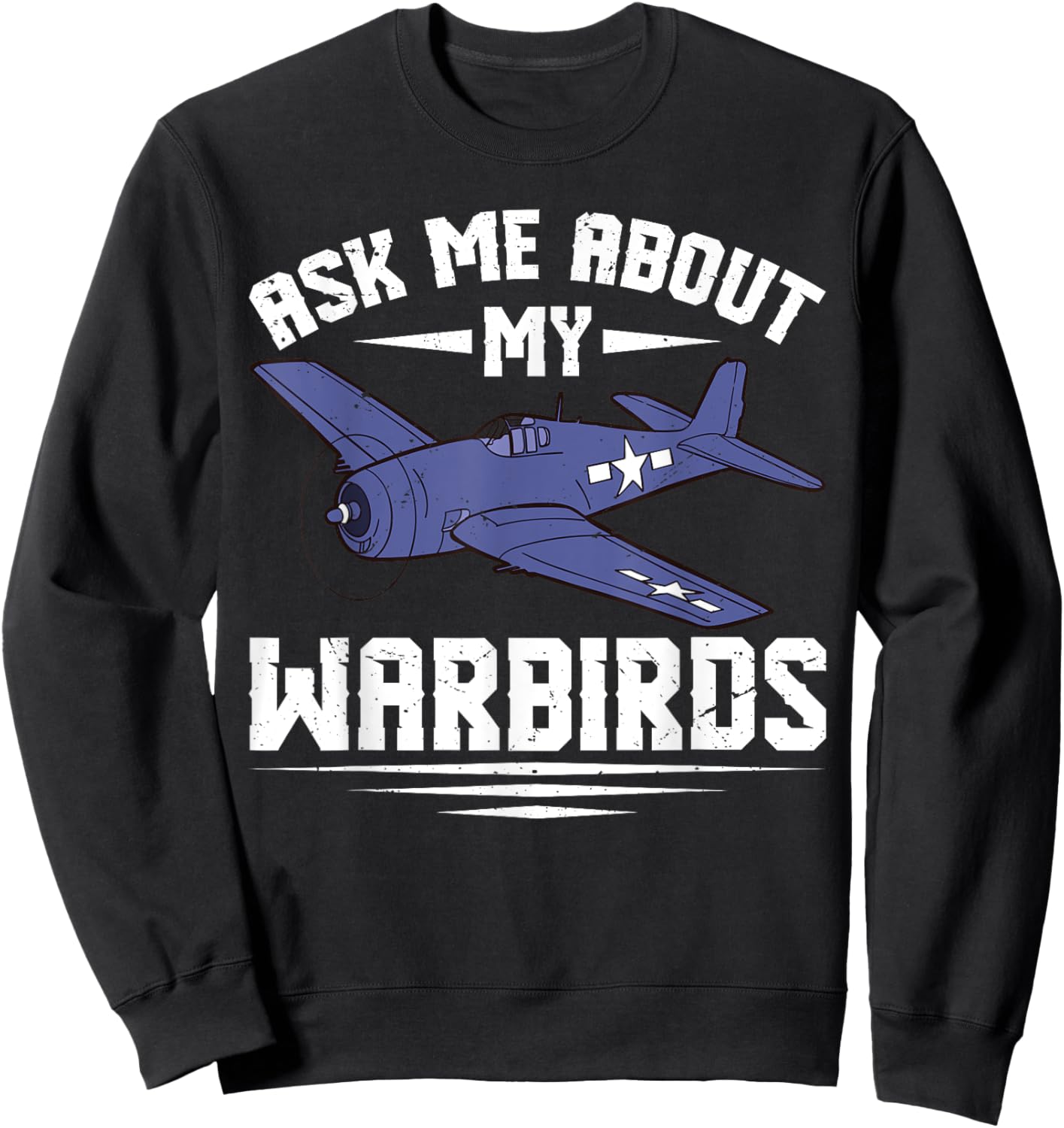 Aks Me About My Warbirds For RC Pilot Sweatshirt - Sweatshirt | Black