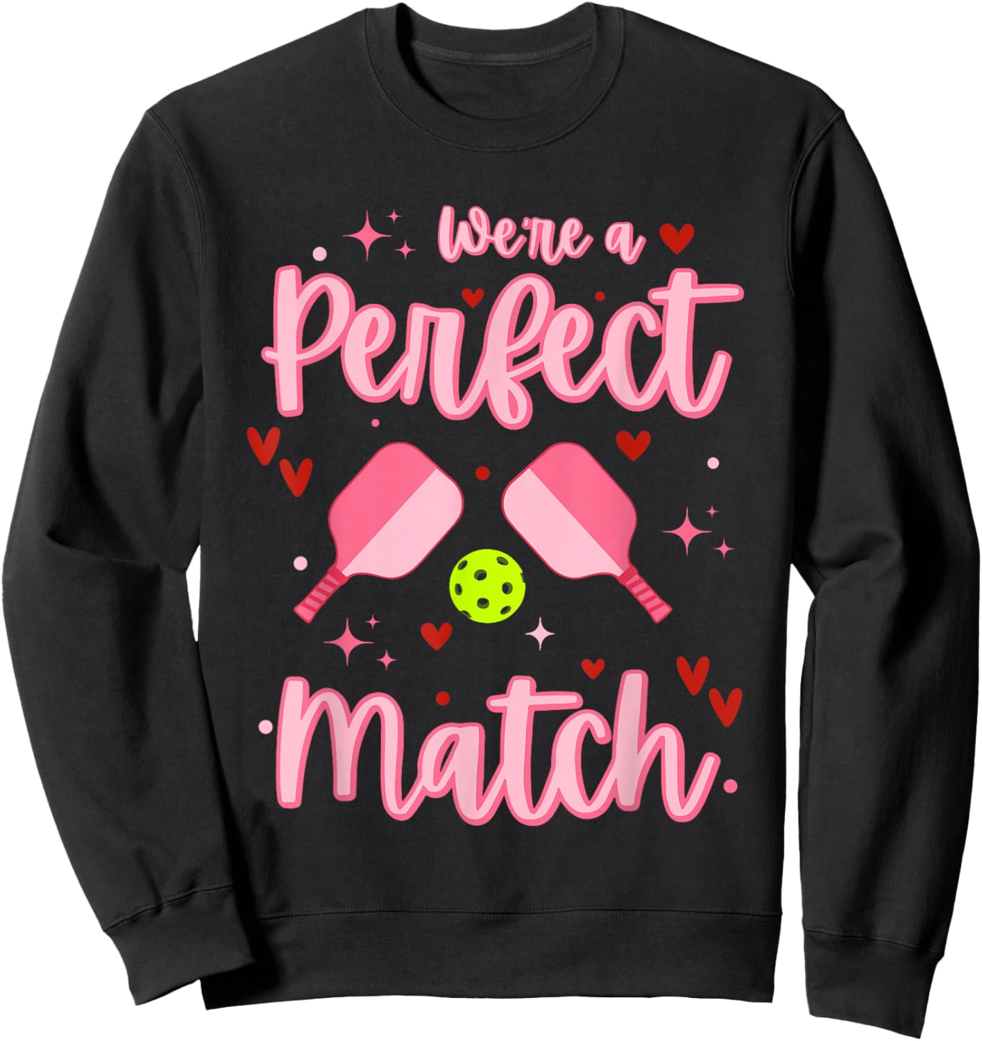 We're A Perfect Match Funny Pickleball Valentines Day Sweatshirt - Sweatshirt | Black