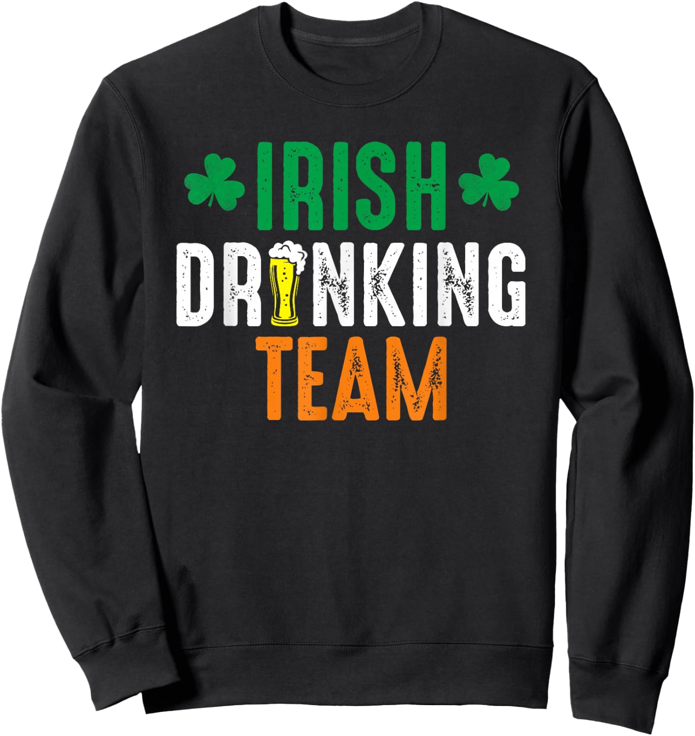 St Patrick's Irish Beer Drinking Team Ireland Flag Clover Sweatshirt - Sweatshirt | Black