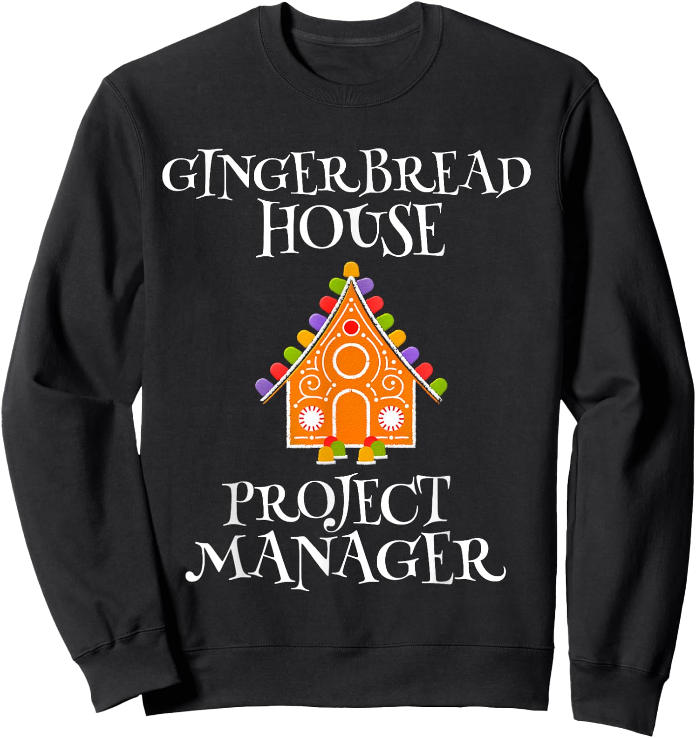 Gingerbread House Project manager Decorating Baking Xmas Sweatshirt - Sweatshirt | Black