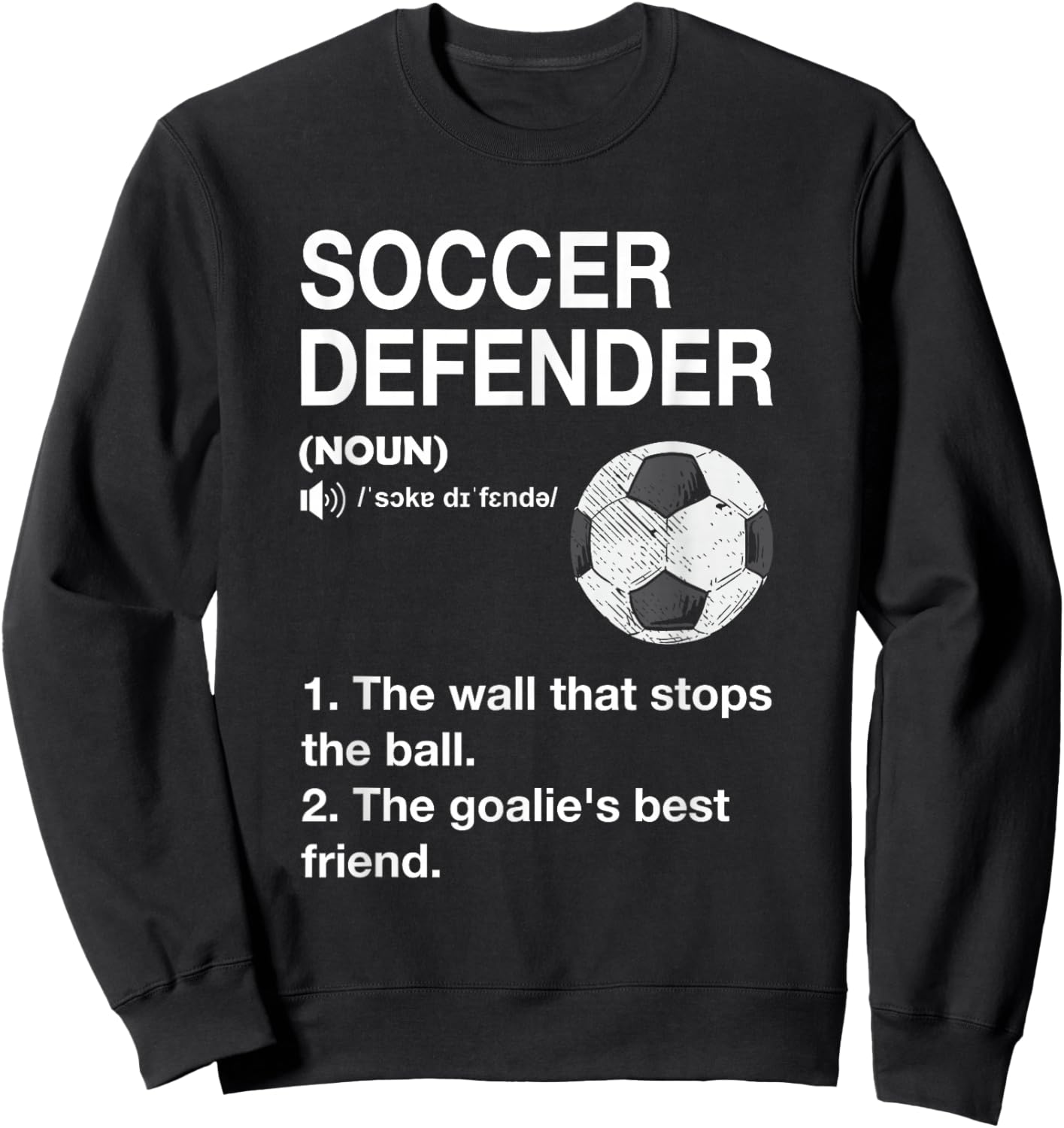Soccer Defender Definition Soccer Player Football Sweatshirt - Sweatshirt | Black