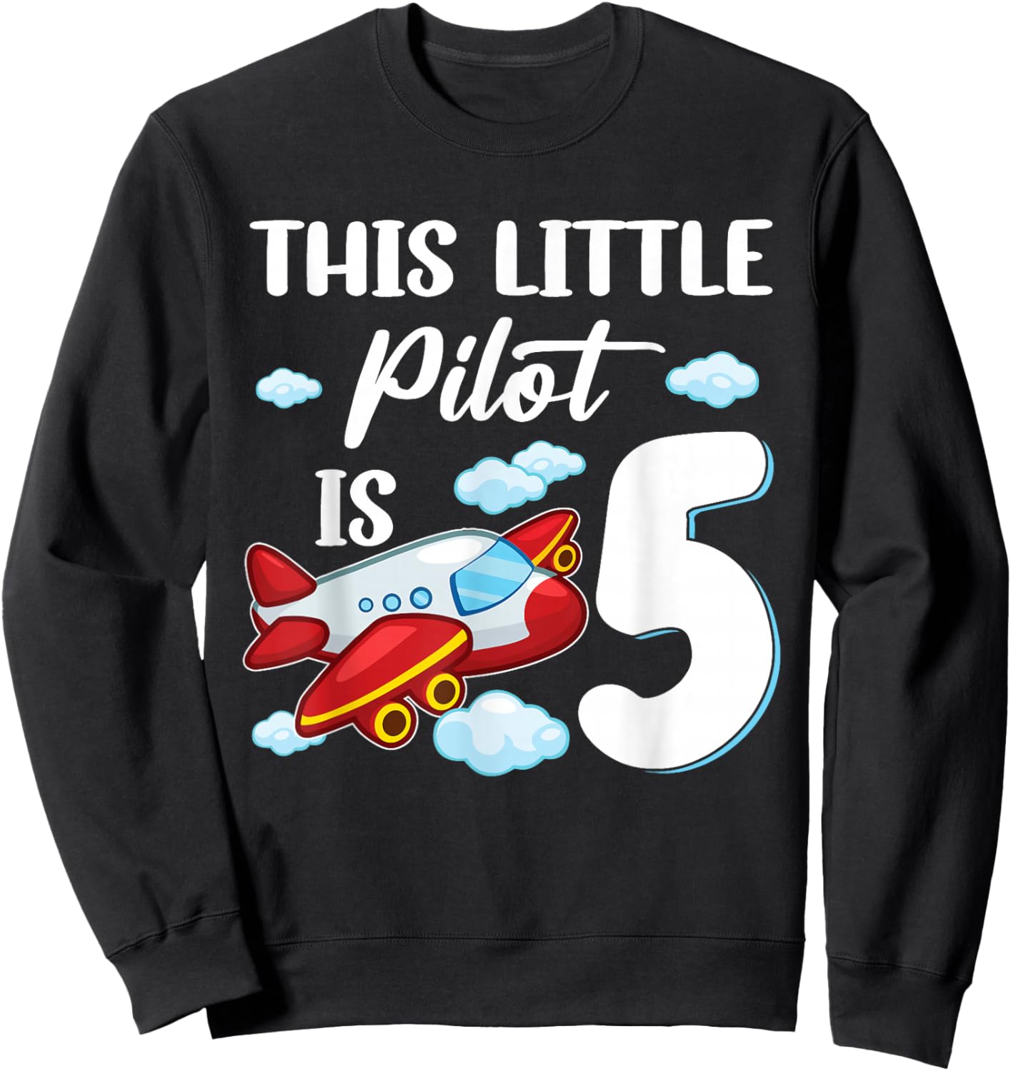 This Little Pilot is 5 Year Old Kids Airplane 5th Birthday Sweatshirt - Sweatshirt | Black