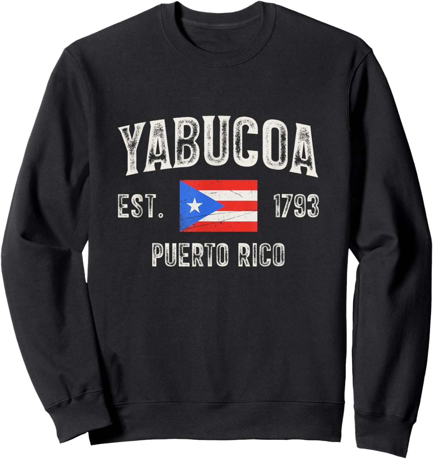 Yabucoa Puerto Rico 1793, Puerto Rico Flag Sweatshirt - Sweatshirt | Black