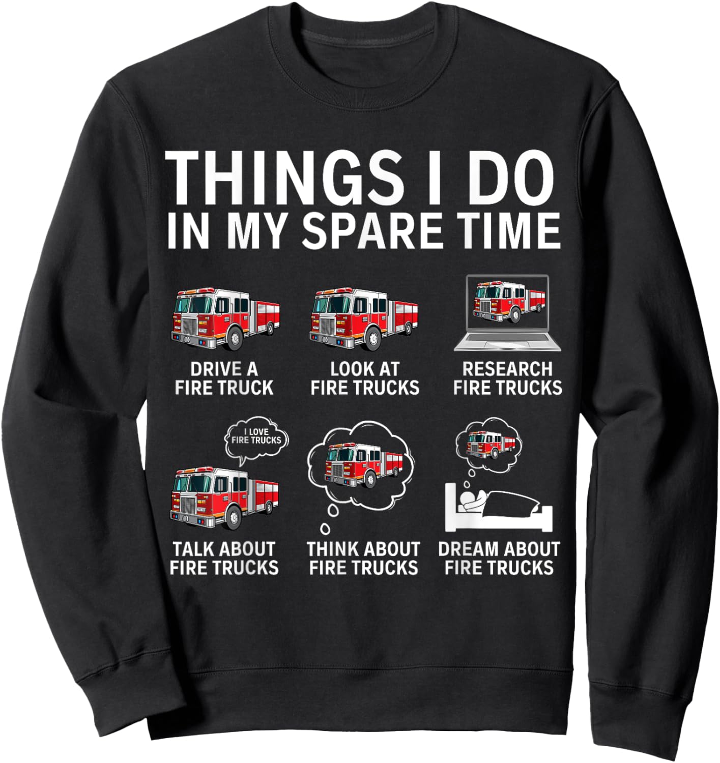 Things I Do In My Spare Time Funny Fire Truck Enthusiast Sweatshirt - Sweatshirt | Black