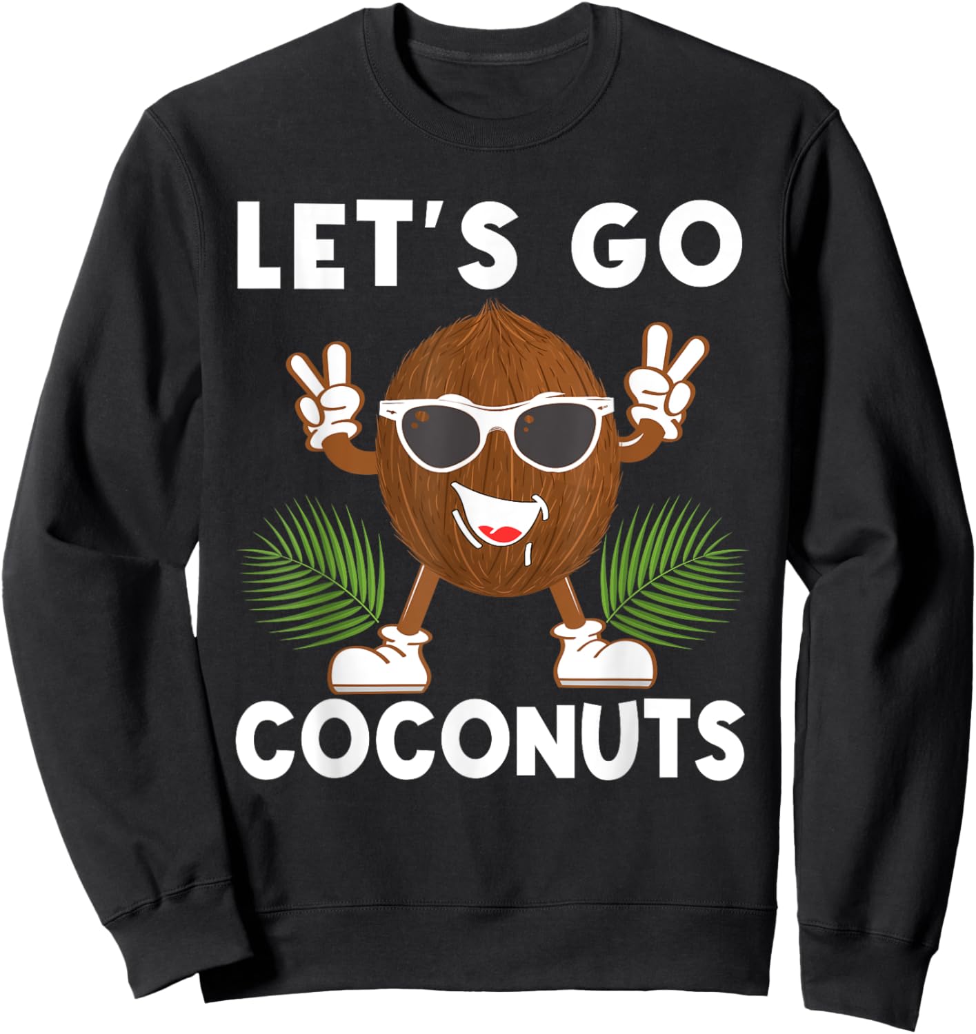 Let's Go Coconuts Funny Fruit Sommer Coconut Costume Sweatshirt - Sweatshirt | Black