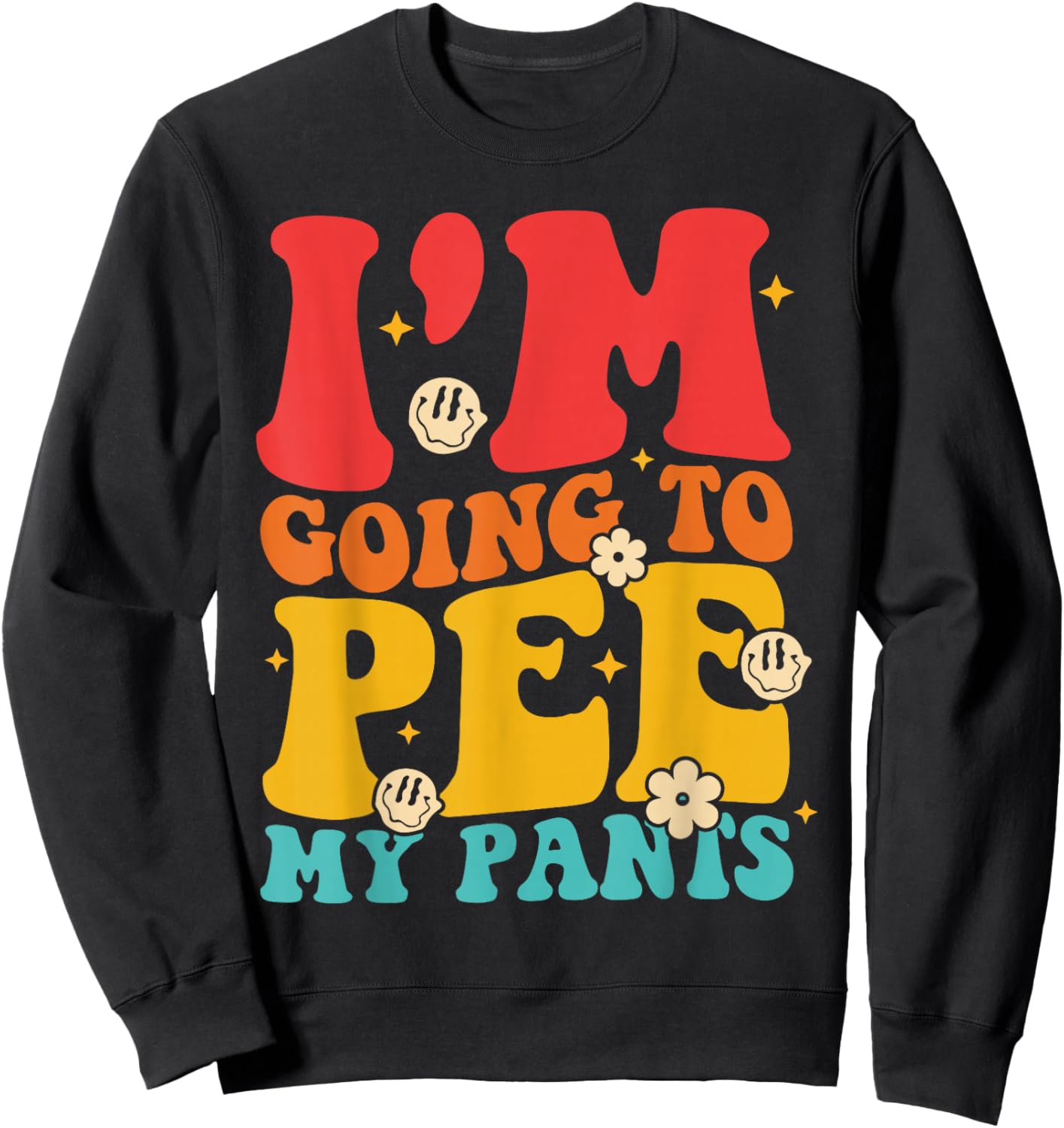 Pee My Pants, Express Emotions, Humorous, Vintage Sweatshirt - Sweatshirt | Black