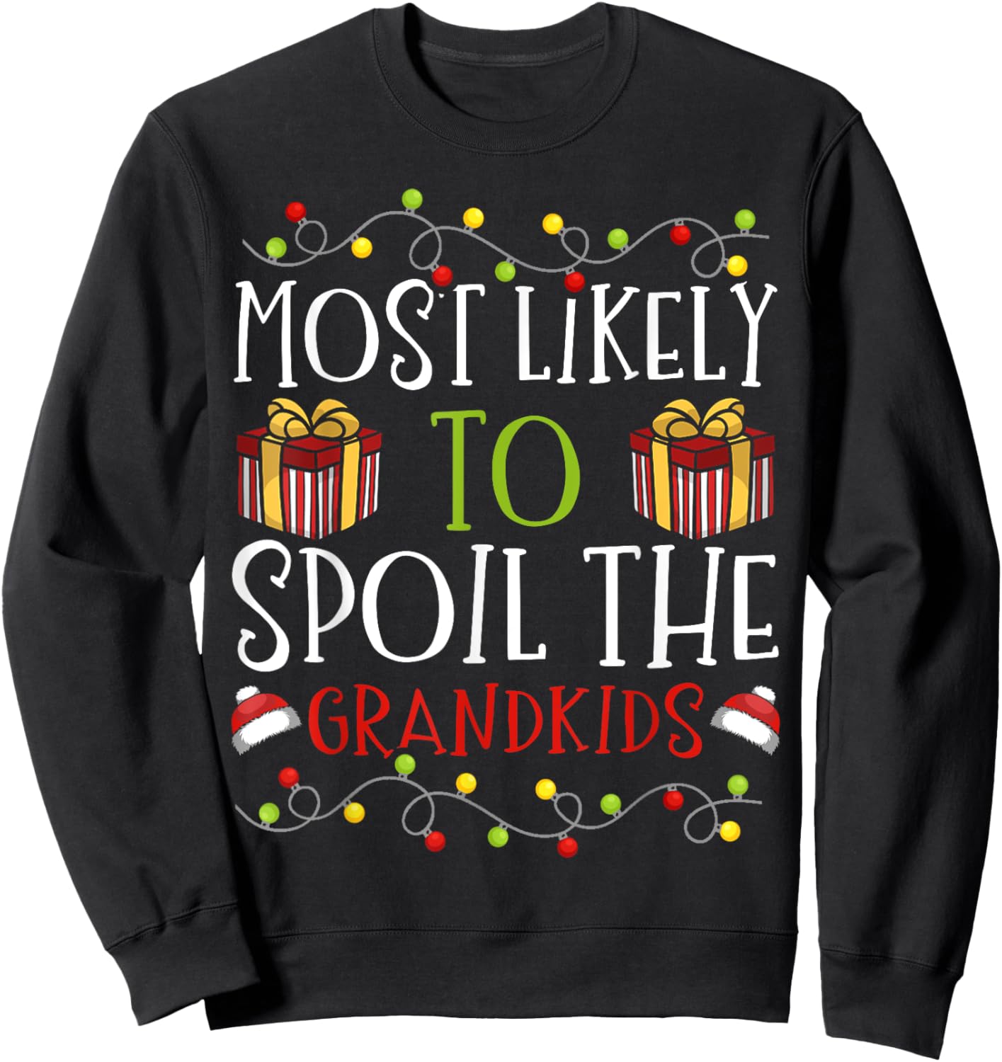 Most Likely to Spoil The Grandkids Christmas Grandparent Sweatshirt - Sweatshirt | Black