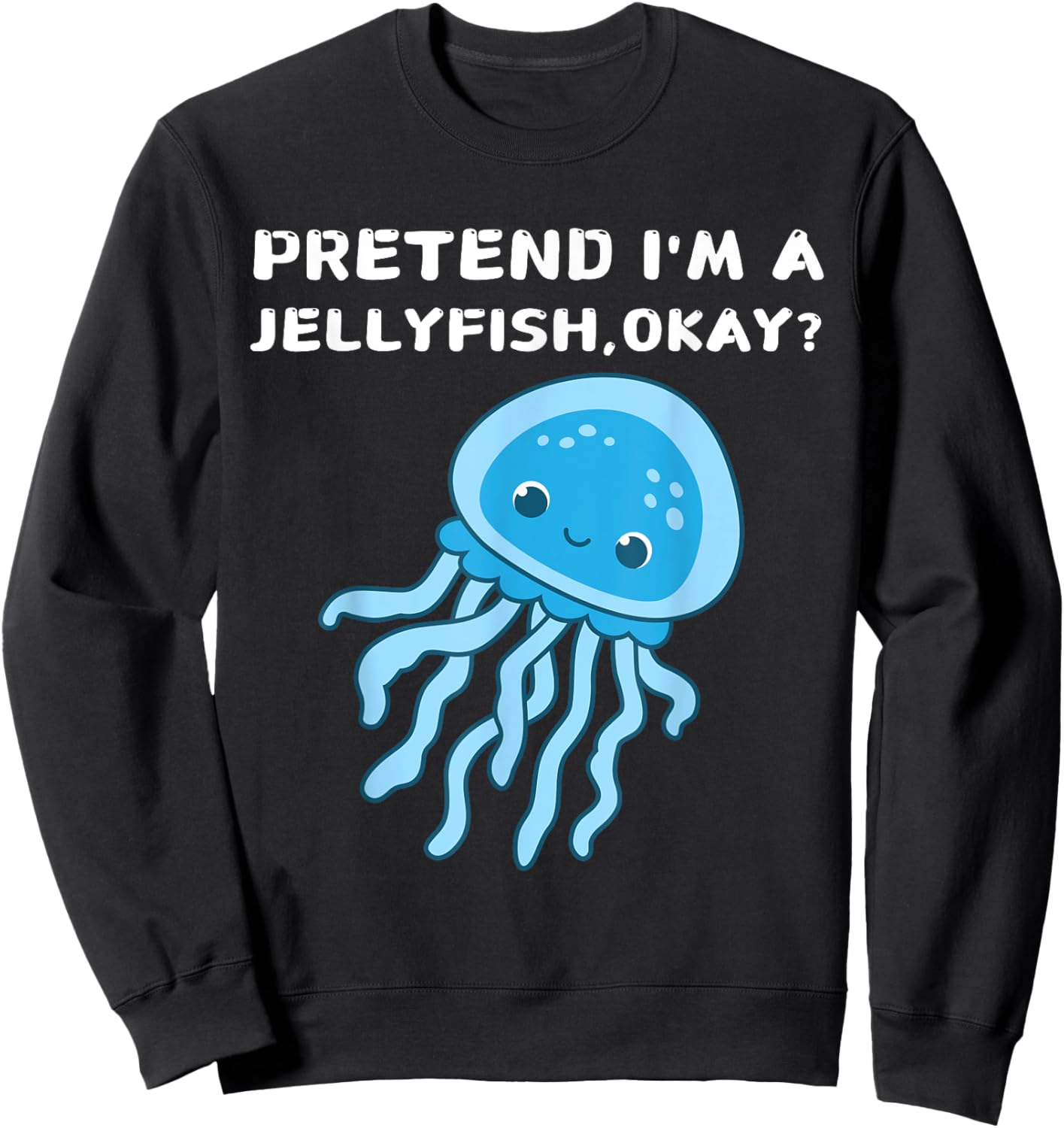 Pretend I'm A Jellyfish Halloween Costume Cute Spooky Era Sweatshirt - Sweatshirt | Black