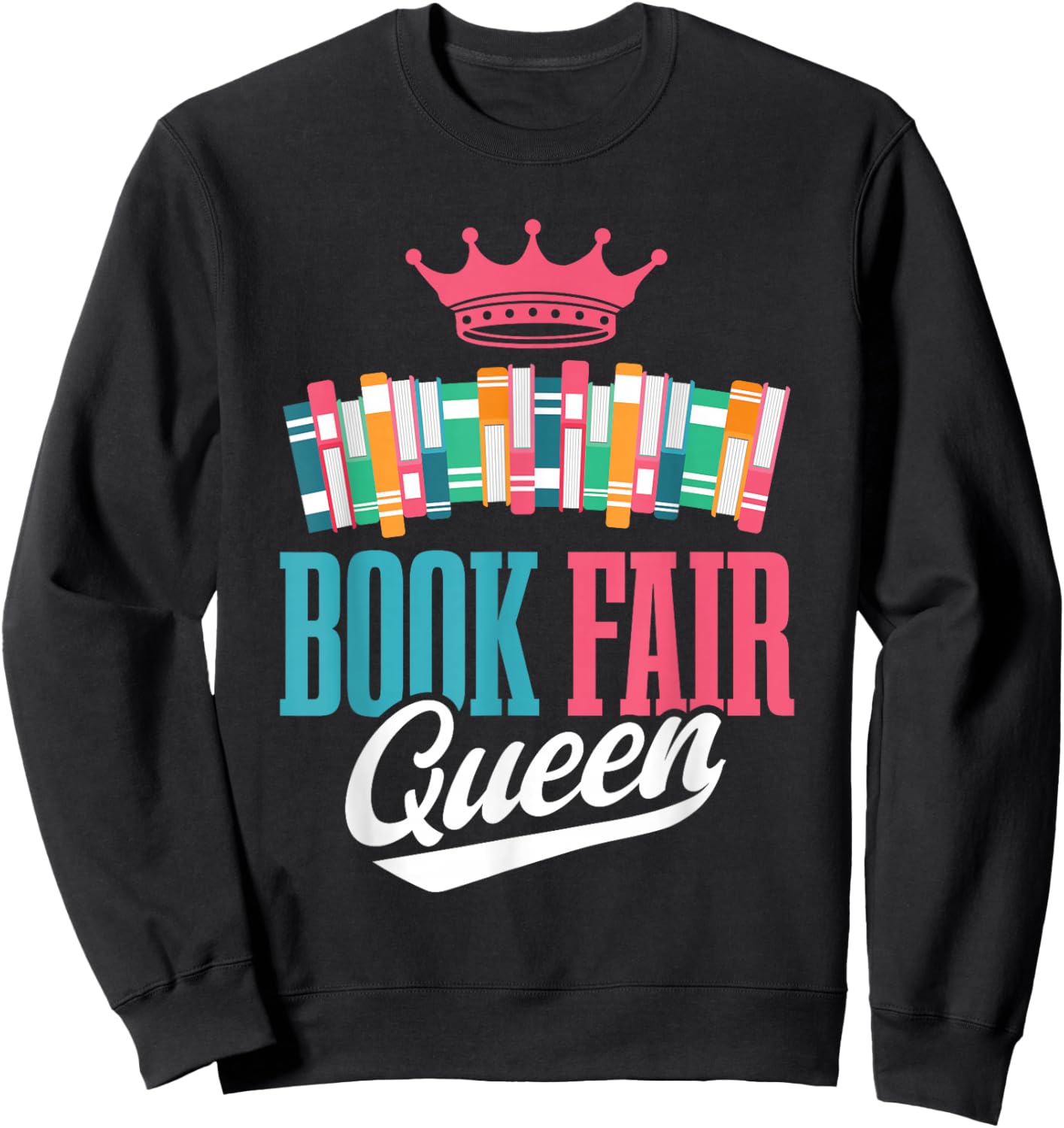 Book Fair Queen Sweatshirt - Sweatshirt | Black