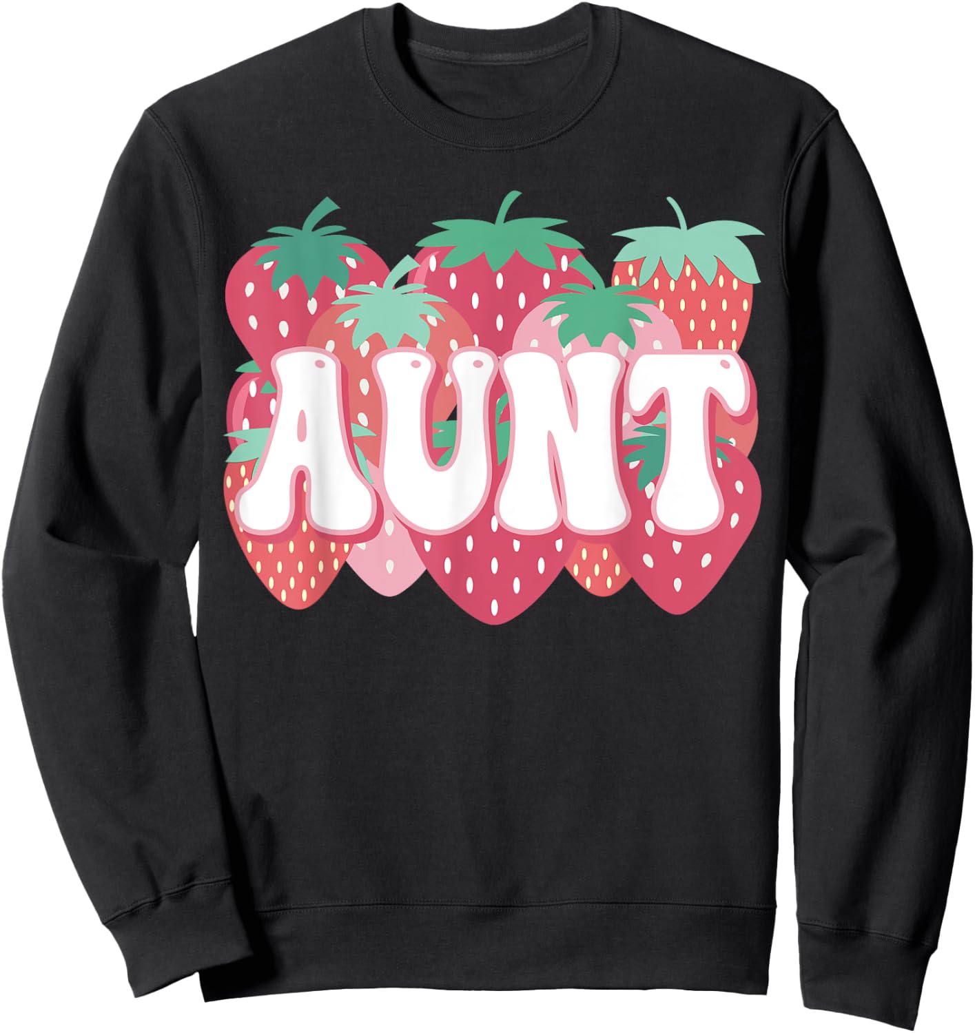 Aunt Of The Berry First Birthday Strawberry Family Party Sweatshirt - Sweatshirt | Black