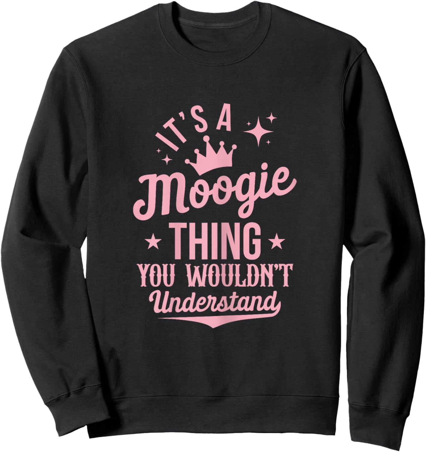 Funny Moogie Shirts Mom Grandma Mothers Day Sweatshirt - Sweatshirt | Black