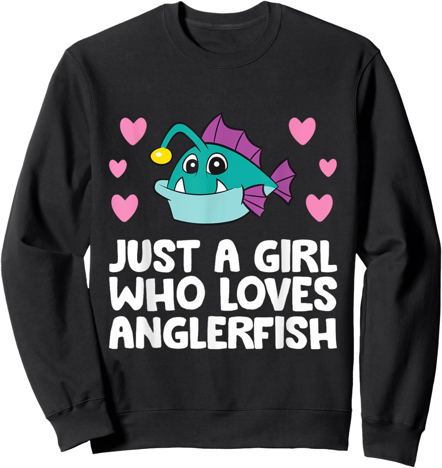 Just A Girl Who Loves Anglerfish Sweatshirt - Sweatshirt | Black