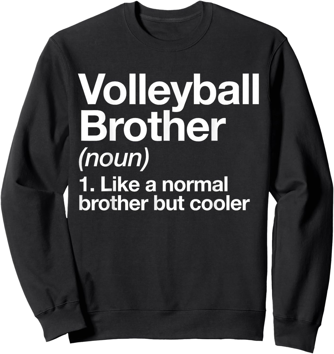 Volleyball Brother Definition Funny Sport Sweatshirt - Sweatshirt | Black