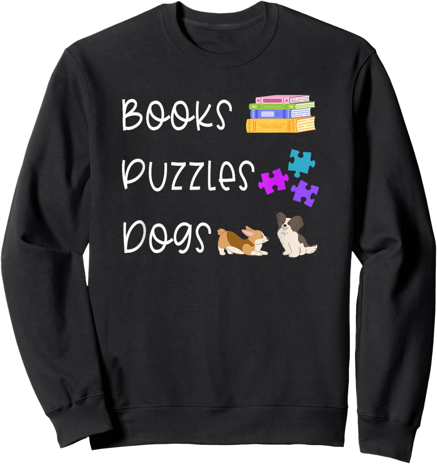 Books Puzzles & Cute Dogs Funny Bookish Reading Lover Saying Sweatshirt - Sweatshirt | Black