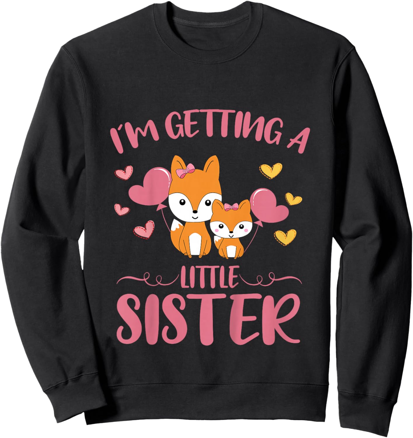 Baby Sister Reveal Im Getting A Little Sister Cute Foxes Sweatshirt - Sweatshirt | Black