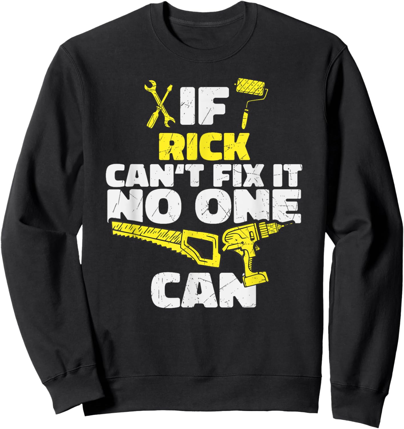 Shirts of Heaven If RICK can't Fix It, No One Can, Funny Personalized Name Sweatshirt - Sweatshirt | Black