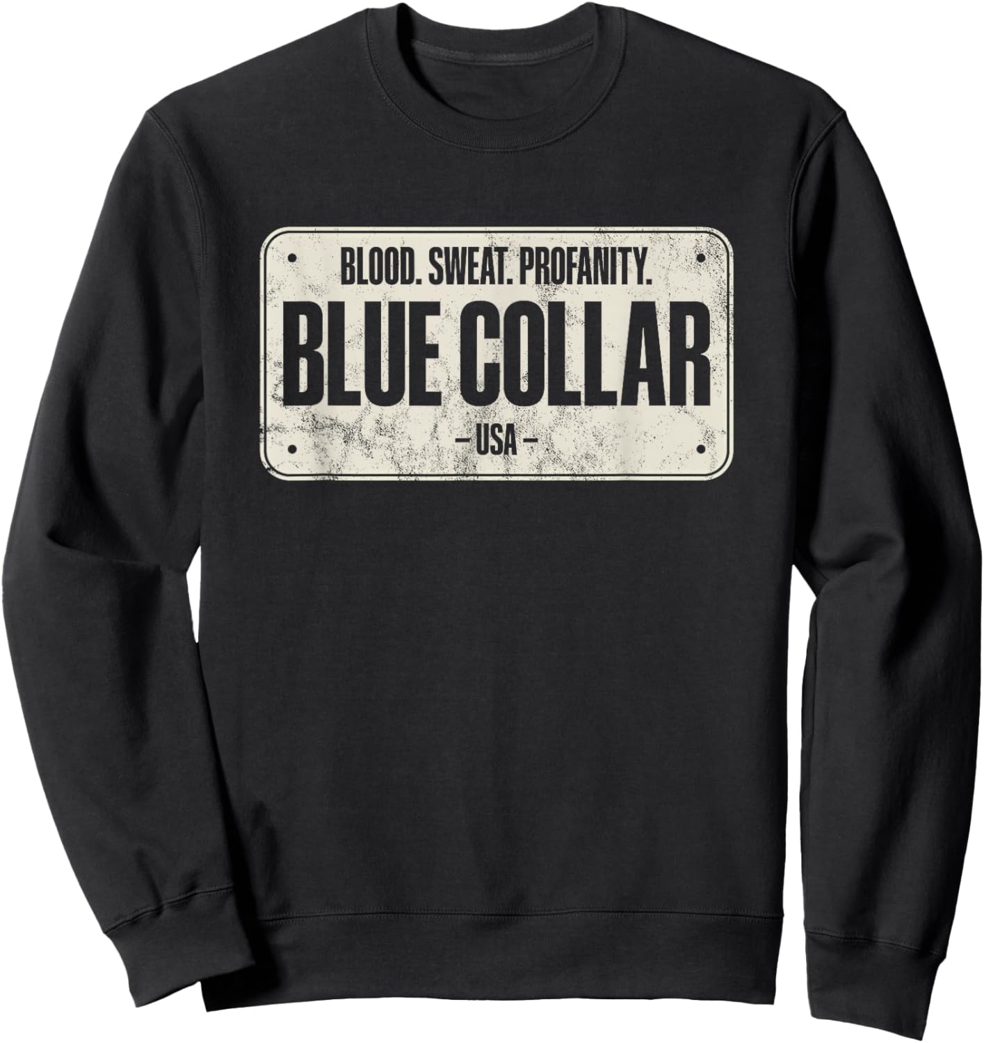 Blue Collar Workwear Blood Sweat Profanity Blue Collar Sweatshirt - Sweatshirt | Black