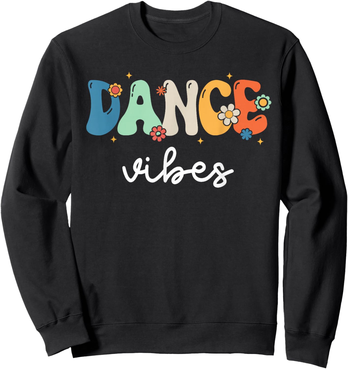 Dance Vibes - Dance Team Retro 1st Day of School Men Women Sweatshirt - Sweatshirt | Black