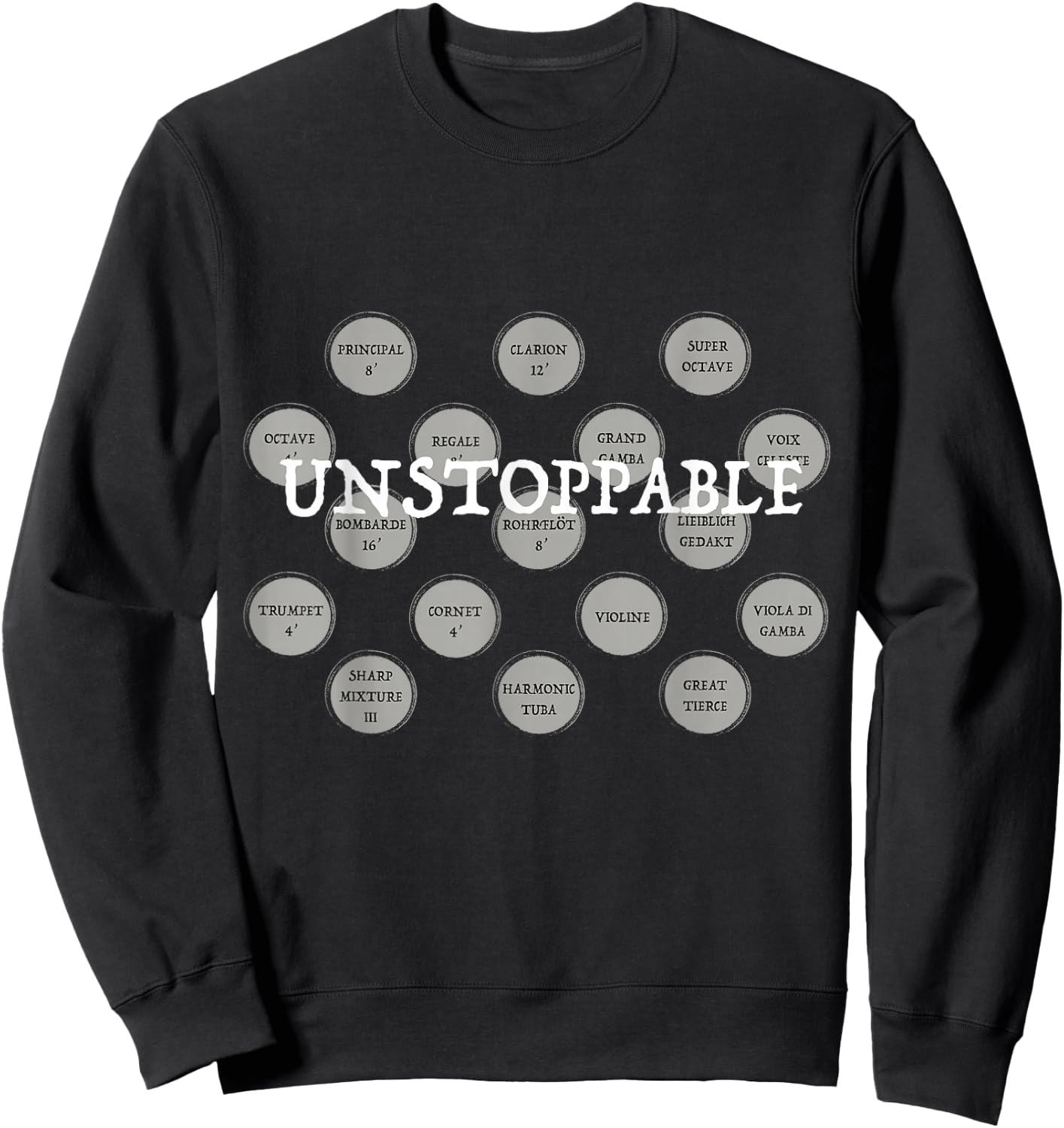 Unstoppable Pipe Organ Humour Stop Knob Design Sweatshirt - Sweatshirt | Black